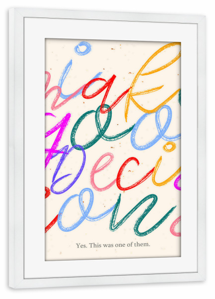 Poster mit Rahmen weiß "Ich treffe gute Entscheidungen" artboxONE - Typografie
