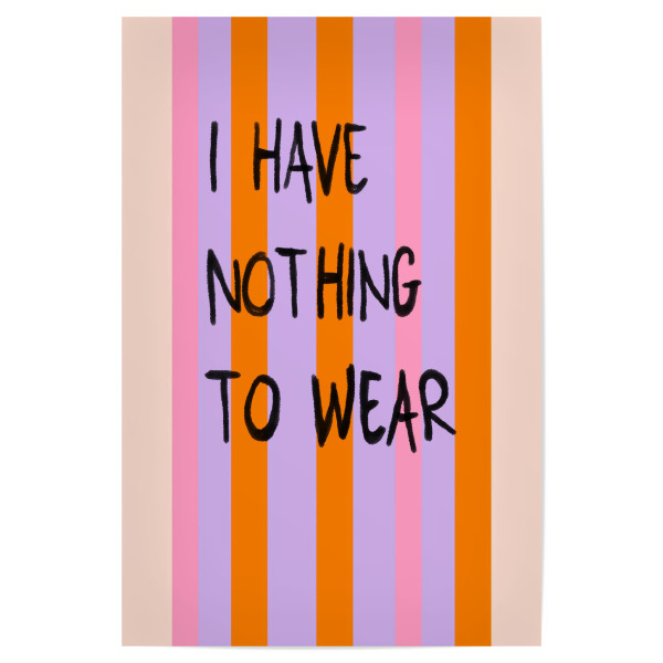 Poster 30x20 cm "I have nothing to wear" Art" artboxONE - Typografie,Abstrakt,Lustig