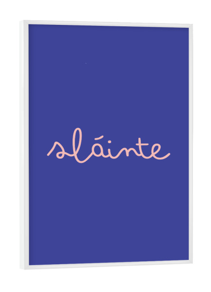 Poster mit weißem Rahmen "Slainte (Prost)" artboxONE - Typografie,Reise,Essen & Trinken,Menschen,Städte / Weitere