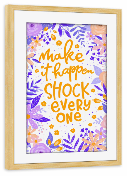 Poster mit Rahmen kiefer "Shock Everyone" artboxONE - Typografie,Floral,Lustig