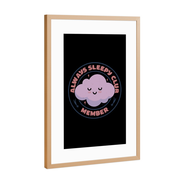 Poster mit Rahmen Kupfer "Always Sleepy Club-Mitglied" artboxONE - Lustig