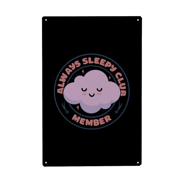 Metall Poster "Always Sleepy Club-Mitglied" artboxONE - Lustig