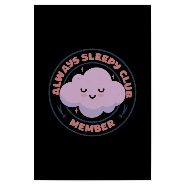 Poster "Always Sleepy Club-Mitglied" artboxONE - Lustig