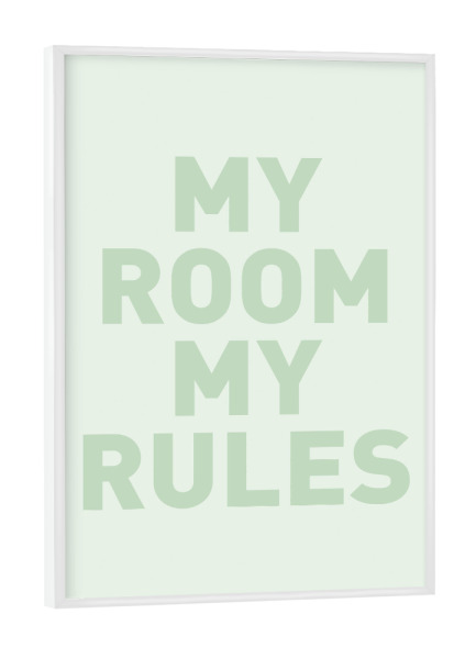 Poster mit weißem Rahmen "My Room my Rules - Schild Grün" artboxONE - Typografie,Für Kinder,Lehrersprüche,Für Papa,Lustig