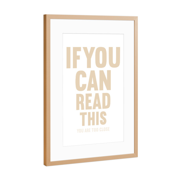 Poster mit Rahmen Kupfer "If you can read this (beige)" artboxONE - Typografie,Menschen,Schwarzweiß,Für Mama,Lustig
