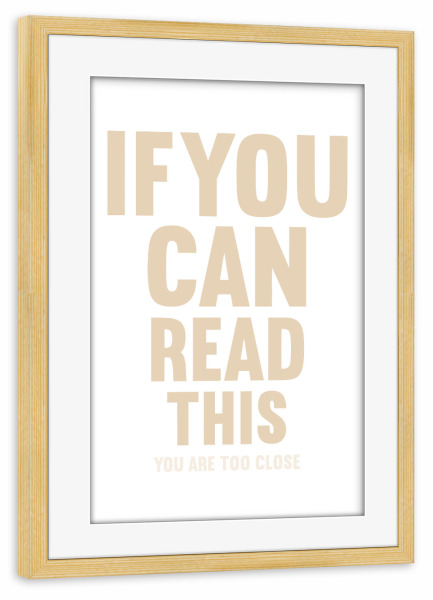 Poster mit Rahmen kiefer "If you can read this (beige)" artboxONE - Typografie,Menschen,Schwarzweiß,Für Mama,Lustig