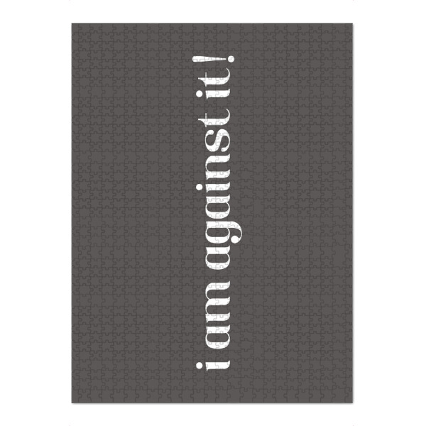 Puzzle Ravensburger "I am against it! Grau" artboxONE - Typografie,Schwarzweiß,Lehrersprüche,Lustig