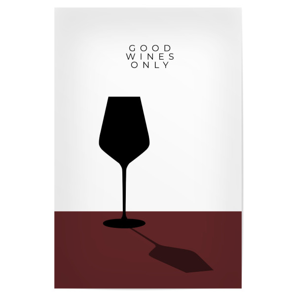 Poster "Good wines only - Wein Spruch" artboxONE - Essen & Trinken,Essen & Trinken / Alkohol,Lustig