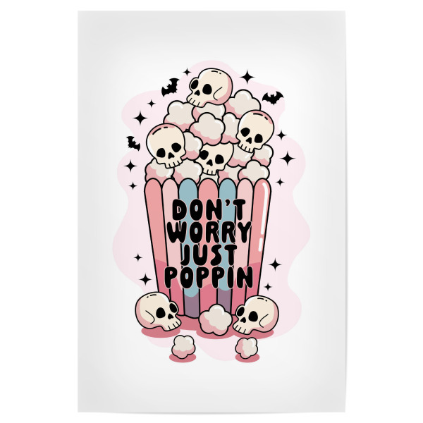 Poster "Don't Worry Just Poppin" artboxONE - Halloween - Halloween,Süß,Gruselig,Gruselig,Lustig,Popcorn,Totenkopf,Geist