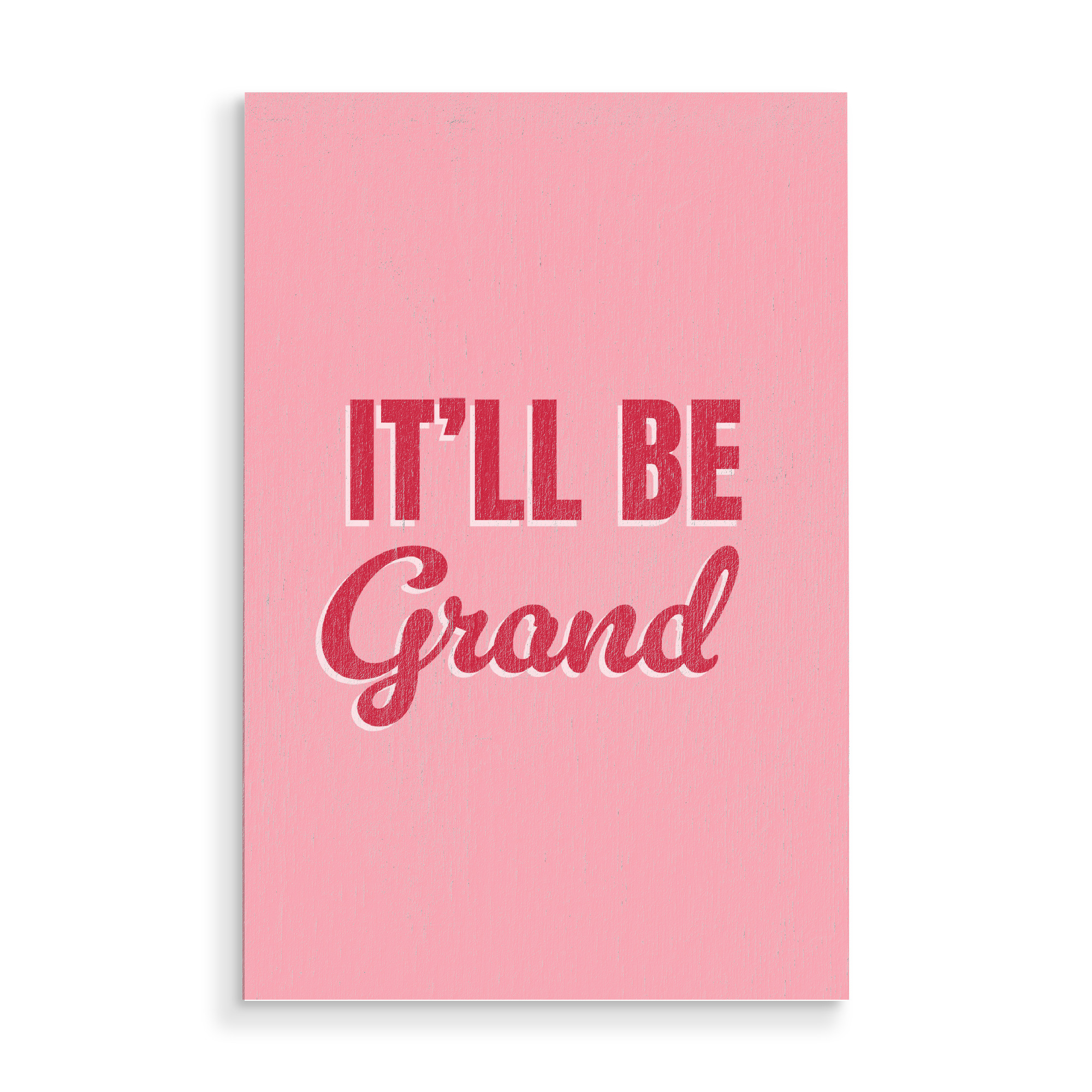 Holzbild "It'll Be Grand (All will be Fine)" artboxONE - Typografie,Natur,Menschen,Reise / Länder,Städte / Weitere