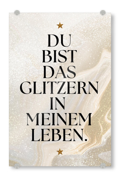 Acrylglasbild "Du bist das Glitzern" artboxONE - Typografie,Liebe,Weihnachten
