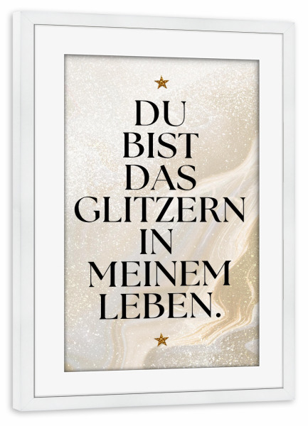 Poster mit Rahmen weiß "Du bist das Glitzern" artboxONE - Typografie,Liebe,Weihnachten