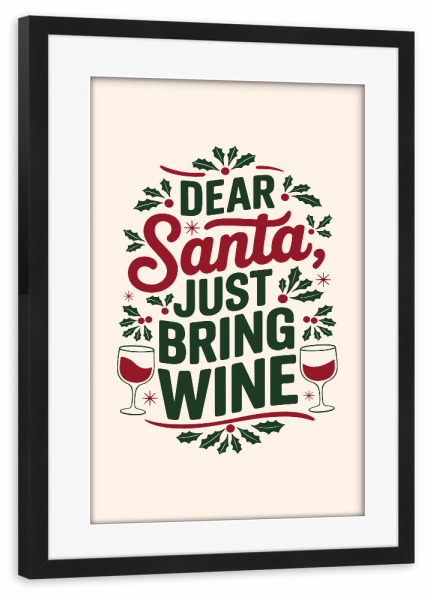 Poster mit Rahmen schwarz "Bringen Sie einfach Wein mit" artboxONE - Typografie,Abstrakt,Weihnachten