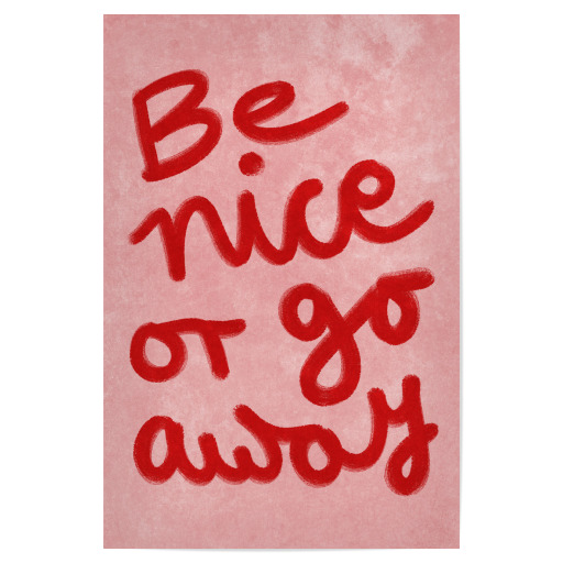 Be nice or go away