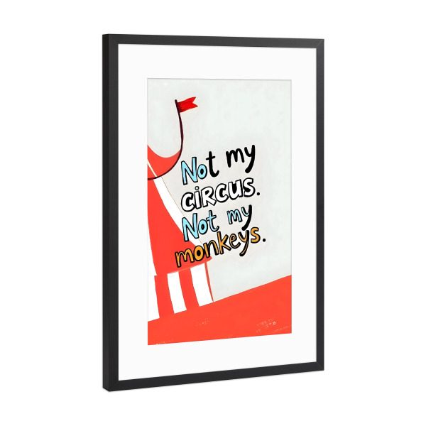 Poster mit Rahmen Schwarz (Metallic) "Not My Circus" artboxONE - Typografie,Abstrakt
