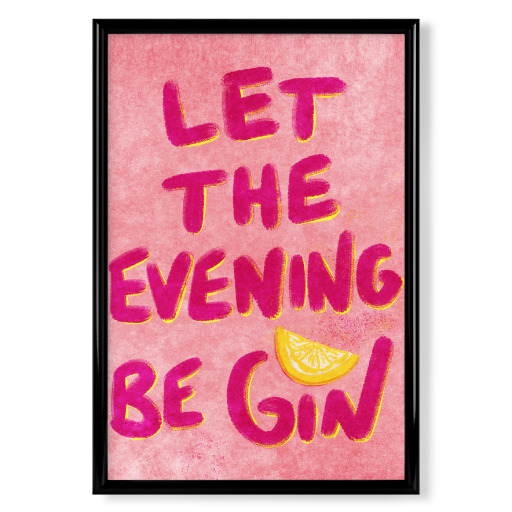 Let the evening be GIN