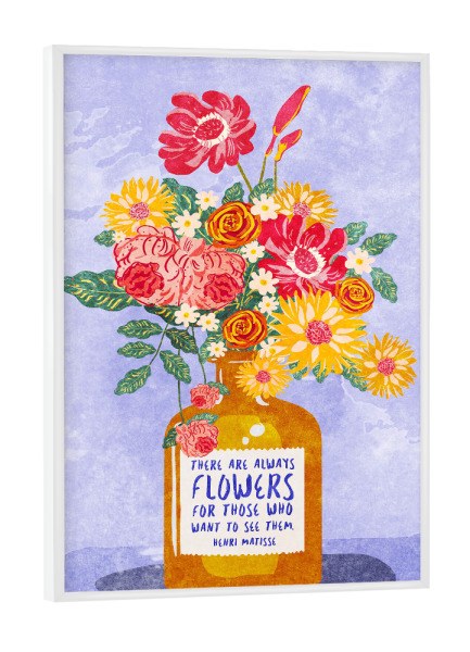 Poster mit weißem Rahmen "Always Flowers" artboxONE - Typografie,Natur,Floral,Für Mama