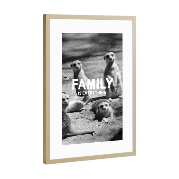 Poster mit Rahmen Gold "Meerkat Family is everything sw" artboxONE - Typografie,Tiere,Schwarzweiß,Für Mama,Lustig