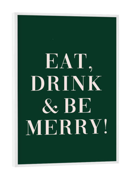 Poster mit weißem Rahmen "Essen, trinken Sie Weihnachten" artboxONE - Typografie,Essen & Trinken,Menschen,Liebe,Weihnachten