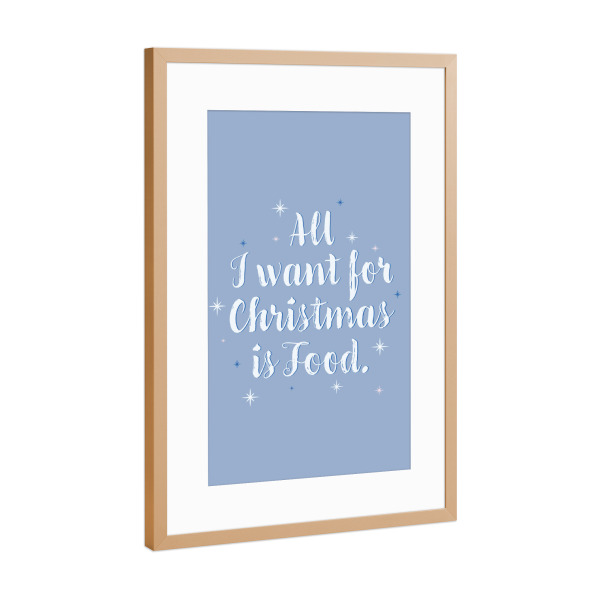 Poster mit Rahmen Kupfer "All I Want For Christmas is Food" artboxONE - Typografie,Essen & Trinken,Menschen,Weihnachten