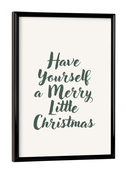 Poster mit schwarzem Rahmen "Have Yourself A Merry Little Xmas" artboxONE - Typografie,Essen & Trinken,Menschen,Musik,Weihnachten