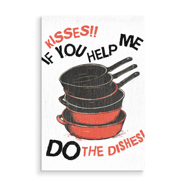 Holzbild "Kisses if you help me" artboxONE - Lustig - Panelas,Tarefas,Humor,Incentivo,Cozinha,Ajuda,Pratos,Mensagem,Brincalhão,Recompensa