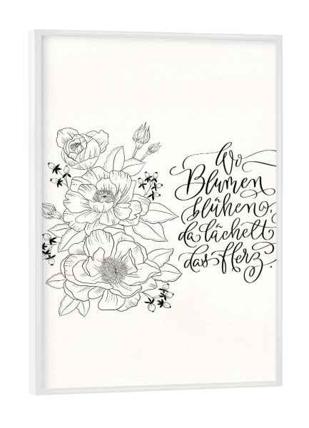 Poster mit weißem Rahmen "Wo Blumen blühen," artboxONE - Typografie,Floral