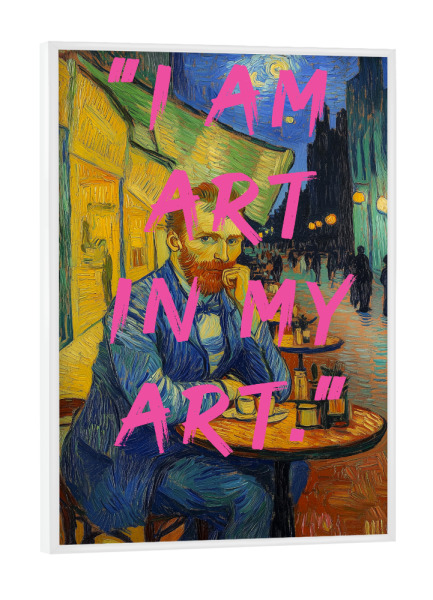 Poster mit weißem Rahmen "Van Gogh ich bin kunst" artboxONE - Typografie,Essen & Trinken,Menschen