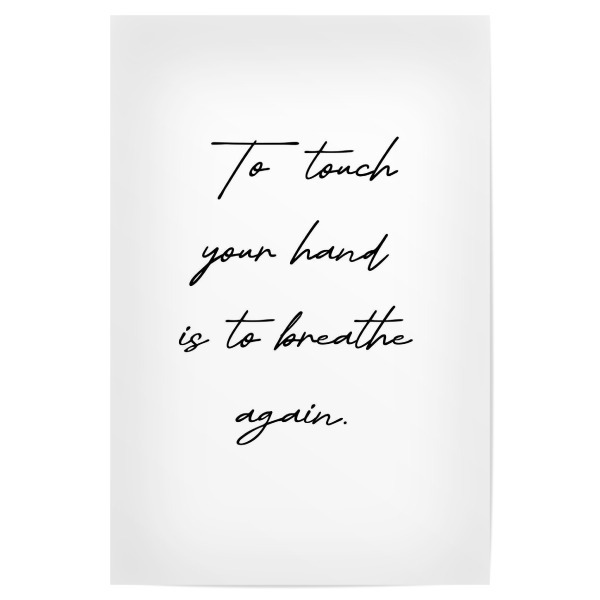 Poster "Berühre und Atme - Handschrift" artboxONE - Typografie,Liebe - Handschrift,Atmen,Berührung,Berühren,Kompliment,Liebe,Freundschaft