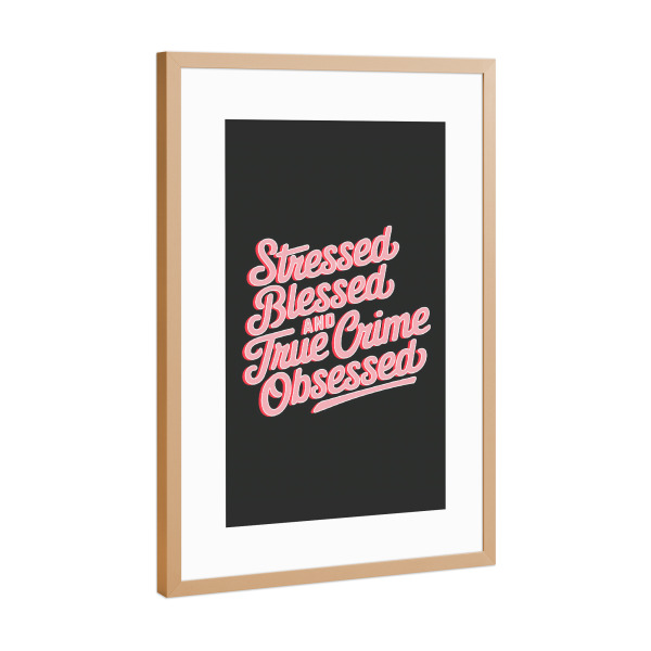 Poster mit Rahmen Kupfer "Von wahrem Verbrechen besessen" artboxONE - Typografie,Abstrakt