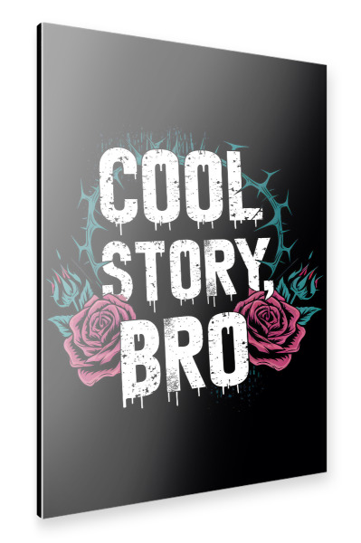 Alu-Dibond "Coole Geschichte, Bruder" 75x50 cm artboxONE