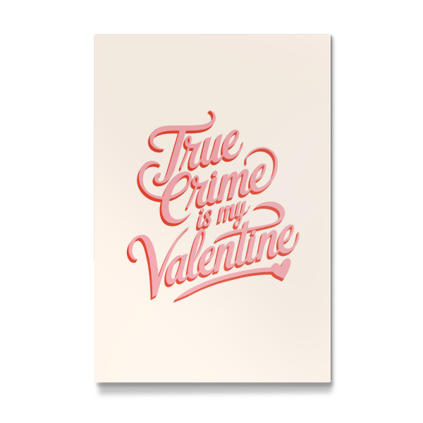 Galerie-Print "True Crime is my Valentine" 75x50 cm artboxONE