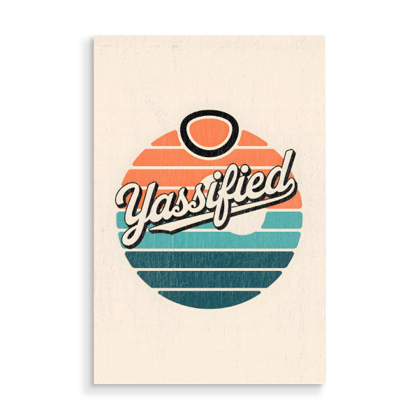 Holzbild "Yassifized Retro Sunset" artboxONE - Typografie