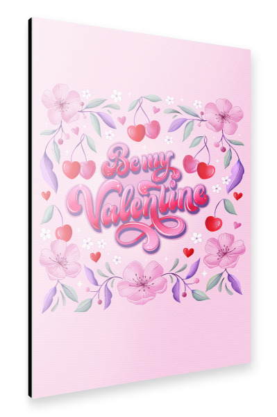 Alu-Dibond "Be My Valentine" 75x50 cm artboxONE