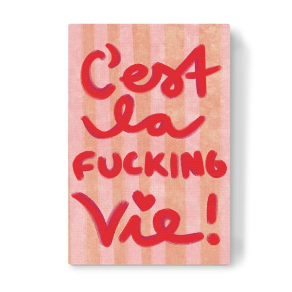 Leinwandbild "C'est la f*cking vie!" artboxONE - Typografie,Liebe,Lustig