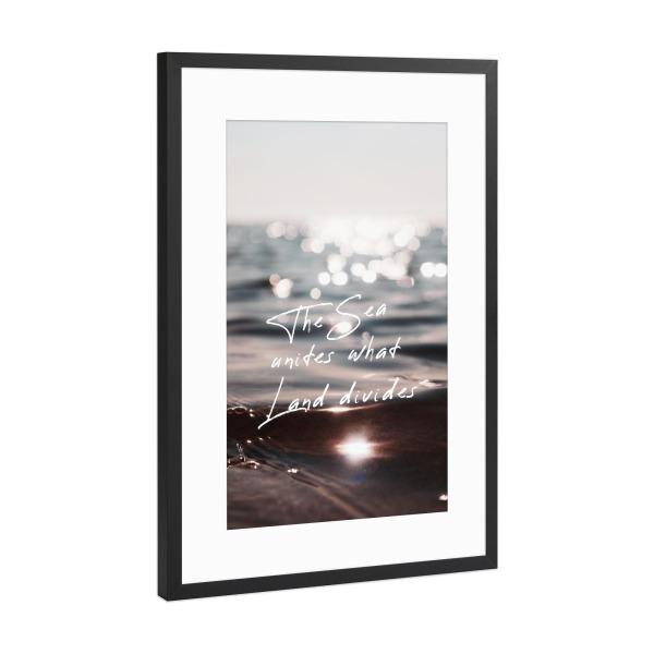 Poster mit Rahmen Schwarz (Metallic) "Sea unites Land divides" artboxONE - Reise / Strand und Meer
