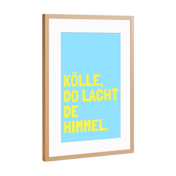 Poster mit Rahmen Kupfer "Kölle - do lacht de Himmel" artboxONE - Städte / Köln,Typografie