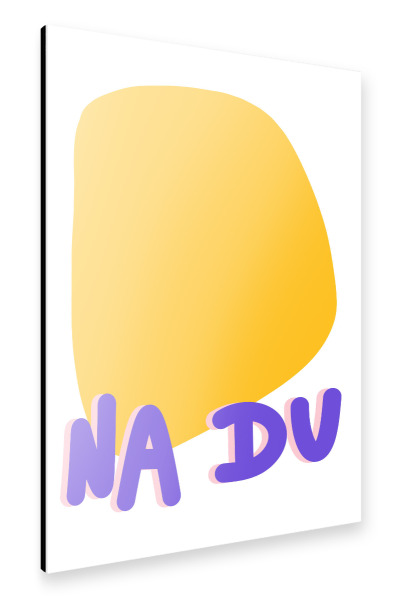 Alu-Dibond "Na du" 30x20 cm artboxONE