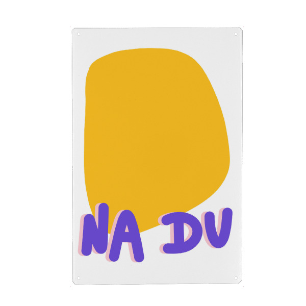 Metall Poster "Na du" artboxONE - Typografie,Lustig