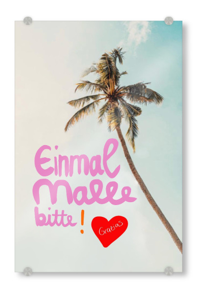 Acrylglasbild "Einmal Malle bitte ! Grazias" artboxONE - Reise / Strand und Meer,Reise / Länder - Malle,Mallorca,Einmal malle bitte,Gracias,Grazias