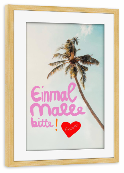 Poster mit Rahmen kiefer "Einmal Malle bitte ! Grazias" artboxONE - Reise / Strand und Meer,Reise / Länder