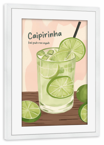 Poster mit Rahmen weiß "Caipirinha-Kai-puh-ree-nyuh" artboxONE - Essen & Trinken / Alkohol - Caipirinha,Cocktail,Getränk,Alkohol,Limette,Rum,Bar,Küche