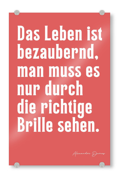 Acrylglasbild "Das Leben ist bezaubernd" artboxONE - Typografie