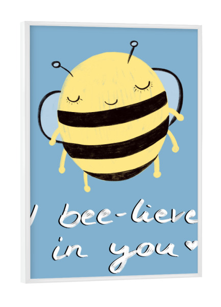 Poster mit weißem Rahmen "Biene glaubt an dich" artboxONE - Typografie,Für Kinder,Tiere,Lustig