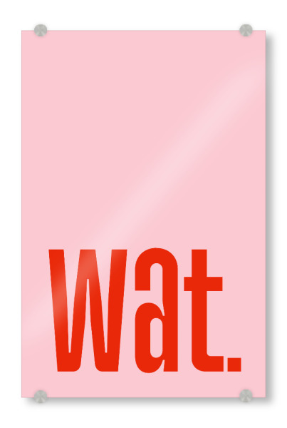 Acrylglasbild "Wat Fragewort - Rosarot" artboxONE - Typografie,Geometrie,Lustig