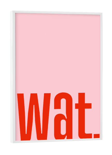Poster mit weißem Rahmen "Wat Fragewort - Rosarot" artboxONE - Typografie,Geometrie,Lustig