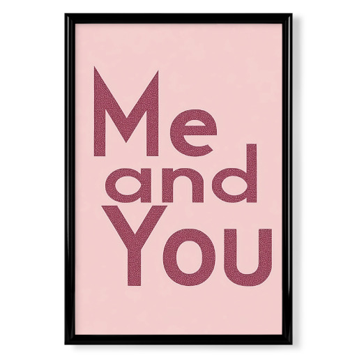 „Me and You“ Liebeserklärung