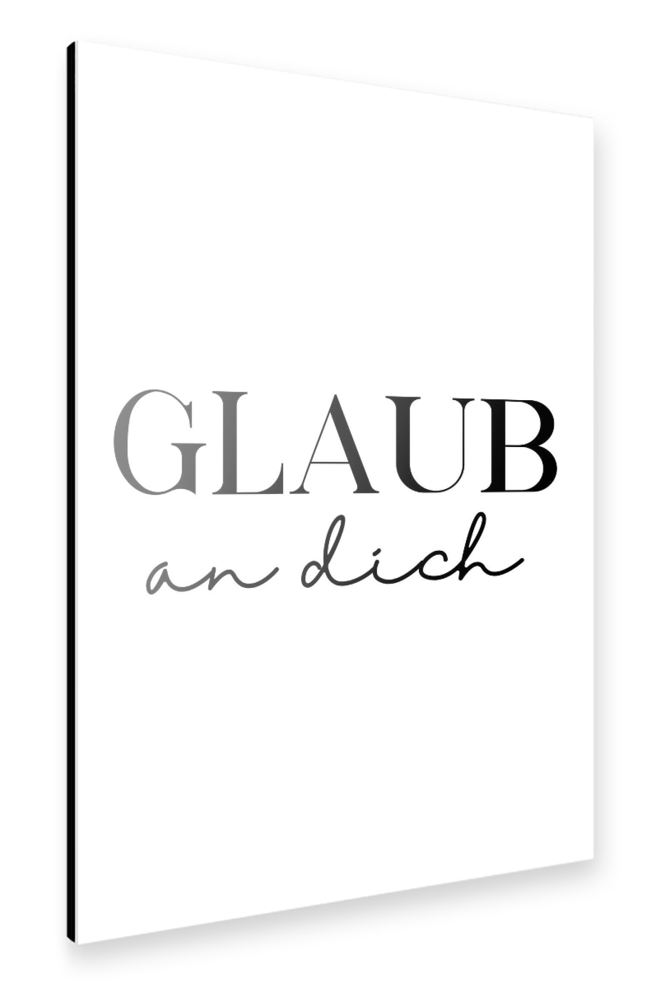 Alu-Dibond "Glaub an dich Typo" 75x50 cm artboxONE