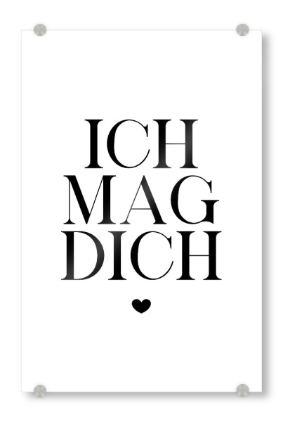 Acrylglasbild "Ich mag dich" artboxONE - Typografie,Schwarzweiß,Für Mama,Für Papa