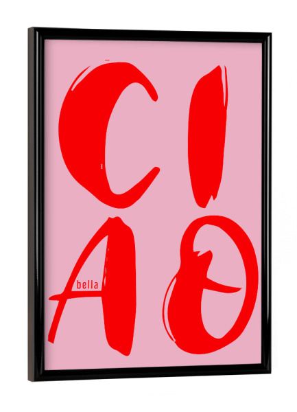 Poster mit schwarzem Rahmen "CIAO bella rot pink" artboxONE - Typografie - Ciao,Italien,Italienisch,Bella,Rot,Pink